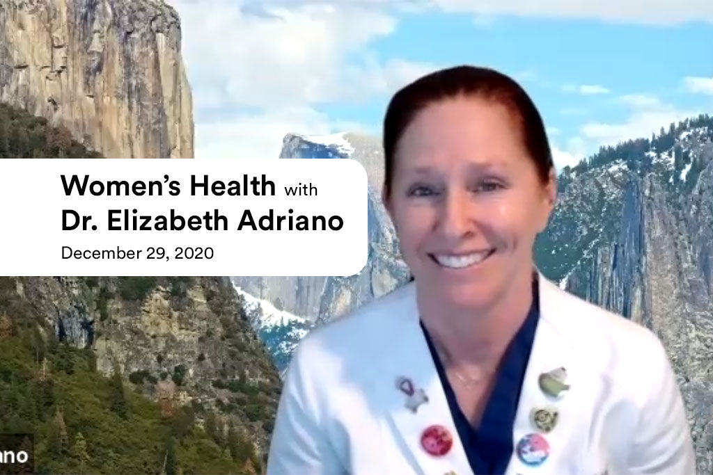 Women's Health with Dr. Elizabeth Adriano - December 29, 2020